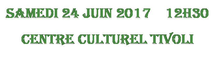 Zone de Texte: Samedi 24 juin 2017 12h30